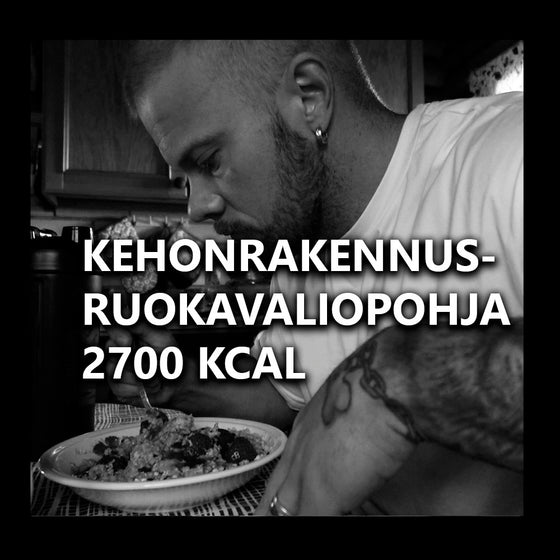 KEHONRAKENNUSRUOKAVALIOPOHJA 2700 KCAL